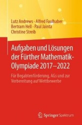 Aufgaben und Lösungen der Fürther Mathematik-Olympiade 2017–2022 - Für Begabtenförderung, AGs und zur Vorbereitung auf Wettbewer