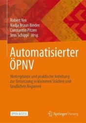 Automatisierter ÖPNV : Hintergründe und praktische Anleitung zur Umsetzung in kleineren Städten und ländlichen Regionen
