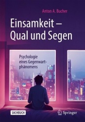 Einsamkeit – Qual und Segen - Psychologie eines Gegenwartphänomens