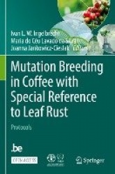 Mutation Breeding in Coffee with Special Reference to Leaf Rust : Protocols