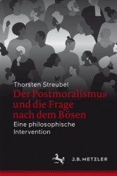 Der Postmoralismus und die Frage nach dem Bösen : Eine philosophische Intervention