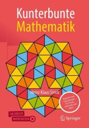 Kunterbunte Mathematik : Begeisternde Erkundungen für Kinder, Lehrende und Eltern