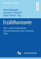 Erzählhorizonte : Inter- und transdisziplinäre Herausforderungen einer narrativen Ethik