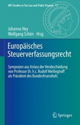 Europäisches Steuerverfassungsrecht : Symposion aus Anlass der Verabschiedung von Professor Dr. h.c. Rudolf Mellinghoff