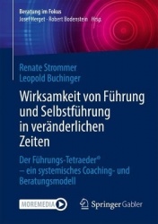 Wirksamkeit von Führung und Selbstführung in veränderlichen Zeiten - Der Führungs-Tetraeder® - ein systemisches Coaching- und Be