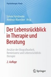 Der Lebensrückblick in Therapie und Beratung : Ansätze der Biografiearbeit, Reminiszenz und Lebensrückblicktherapie