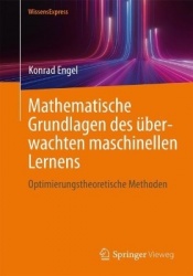 Mathematische Grundlagen des überwachten maschinellen Lernens - Optimierungstheoretische Methoden