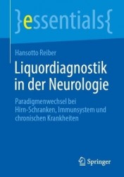 Liquordiagnostik in der Neurologie : Paradigmenwechsel bei Hirn-Schranken, Immunsystem und chronischen Krankheiten