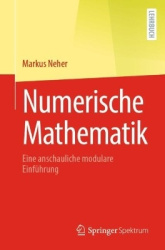 Numerische Mathematik : Eine anschauliche modulare Einführung