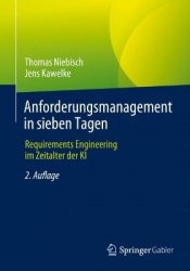 Anforderungsmanagement in sieben Tagen : Requirements Engineering im Zeitalter der KI