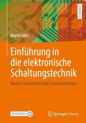 Einführung in die elektronische Schaltungstechnik : Dioden, Transistoren und Grundschaltungen