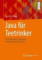 Java für Teetrinker : Ein funktionaler Zugang zur Programmierung mit Java