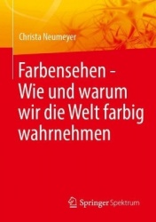 Farbensehen - Wie und warum wir die Welt farbig wahrnehmen