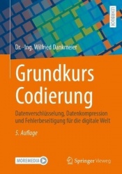 Grundkurs Codierung - Datenverschlüsselung, Datenkompression und Fehlerbeseitigung für die digitale Welt