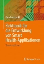 Elektronik für die Entwicklung von Smart Health-Applikationen : Theorie und Praxis