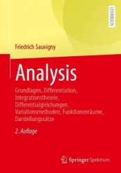 Analysis : Grundlagen, Differentiation, Integrationstheorie, Differentialgleichungen, Variationsmethoden, Funktionenräume,