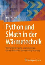 Python und SMath in der Wärmetechnik : Wärmeübertragung, Sonnenenergie, Gasmischungen u. Verbrennungsrechnung