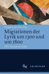 Migrationen der Lyrik um 1300 und um 1800 - DFG-Symposion 2023