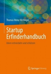 Startup Erfinderhandbuch : Ideen entwickeln und schützen