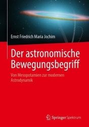 Der astronomische Bewegungsbegriff : Von Mesopotamien zur modernen Astrodynamik