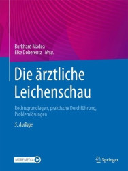 Die ärztliche Leichenschau - Rechtsgrundlagen, praktische Durchführung, Problemlösungen