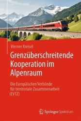 Grenzüberschreitende Kooperation im Alpenraum : Die Europäischen Verbünde für territoriale Zusammenarbeit (EVTZ)