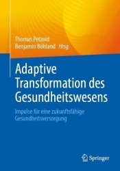 Adaptive Transformation des Gesundheitswesens : Impulse für eine zukunftsfähige Gesundheitsversorgung