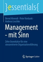Management - mit Sinn : Zehn Grundsätze für eine sinnzentrierte Organisationsführung