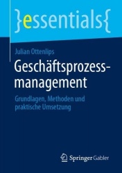 Geschäftsprozessmanagement : Grundlagen, Methoden und praktische Umsetzung