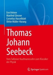 Thomas Johann Seebeck : Vom Tallinner Kaufmannssohn zum Klassiker der Physik