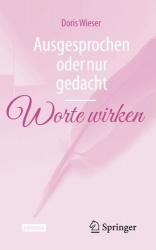 Ausgesprochen oder nur gedacht - Worte wirken