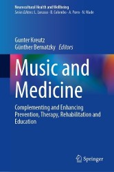 Music and Medicine : Complementing and Enhancing Prevention, Therapy, Rehabilitation and Education