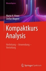 Kompaktkurs Analysis : Herleitung – Anwendung – Vertiefung