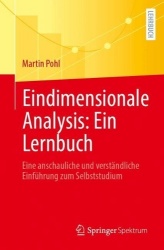 Eindimensionale Analysis: Ein Lernbuch - Eine anschauliche und verständliche Einführung zum Selbststudium