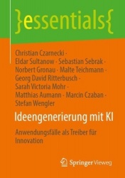 Ideengenerierung mit KI : Anwendungsfälle als Treiber für Innovation