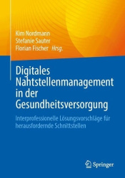 Digitales Nahtstellenmanagement in der Gesundheitsversorgung : Interprofessionelle Lösungsvorschläge für herausfordernde