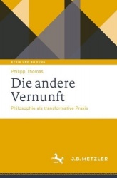 Die andere Vernunft : Philosophie als transformative Praxis