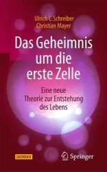 Das Geheimnis um die erste Zelle - eine neue Theorie zur Entstehung des Lebens