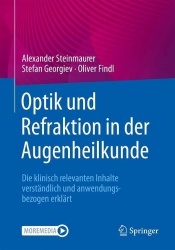 Optik und Refraktion in der Augenheilkunde : Die klinisch relevanten Inhalte verständlich und anwendungsbezogen erklärt