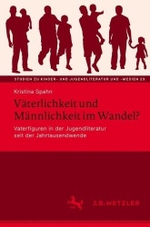 Väterlichkeit und Männlichkeit im Wandel?
