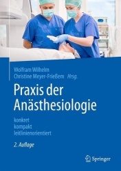 Praxis der Anästhesiologie : konkret – kompakt – leitlinienorientiert