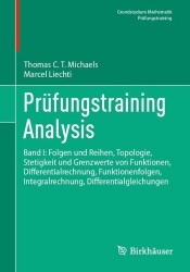 Prüfungstraining Analysis - Band I: Folgen und Reihen, Topologie, Stetigkeit und Grenzwerte von Funktionen, Differentialrechnung