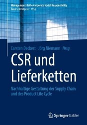 CSR und Lieferketten : Nachhaltige Gestaltung der Supply Chain und des Product Life Cycle