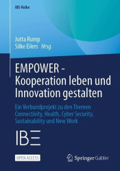 EMPOWER - Kooperation leben und Innovation gestalten : Ein Verbundprojekt zu den Themen Connectivity, Health, Cyber