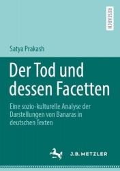 Der Tod und dessen Facetten - Eine sozio-kulturelle Analyse der Darstellungen von Banaras in deutschen Texten