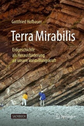 Terra Mirabilis : Erdgeschichte als Herausforderung an unsere Vorstellungskraft