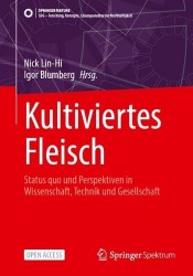 Kultiviertes Fleisch : Status quo und Perspektiven in Wissenschaft, Technik und Gesellschaft