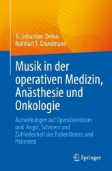 Musik in der operativen Medizin, Anästhesie und Onkologie - Auswirkungen auf Operationsteam und Angst, Schmerz und Zufriedenheit