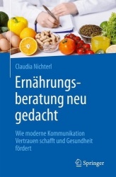 Ernährungsberatung neu gedacht : Wie moderne Kommunikation Vertrauen schafft und Gesundheit fördert