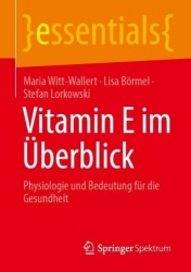 Vitamin E im Überblick - Physiologie und Bedeutung für die Gesundheit